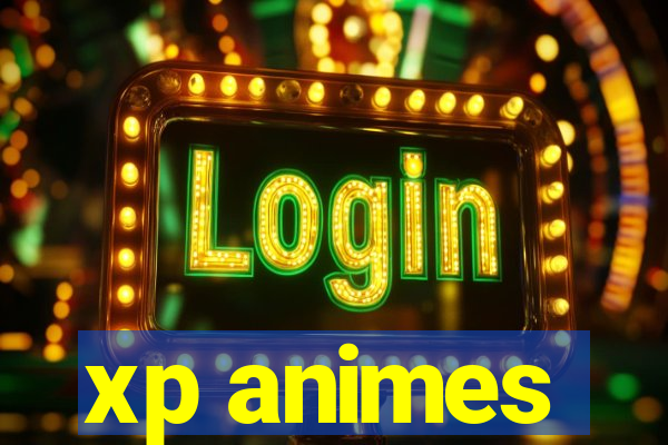 xp animes